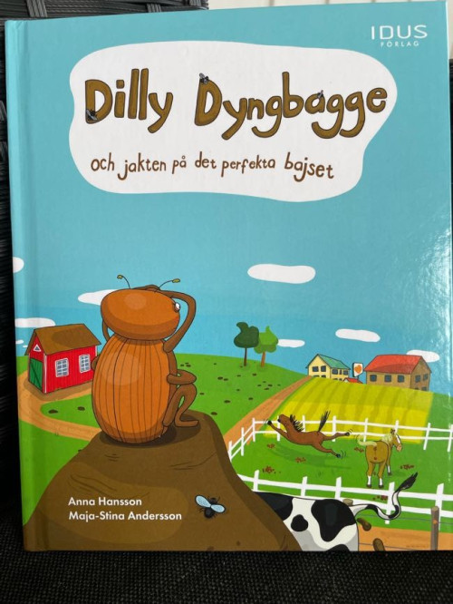 Dilly Dyngbagge och jakten på det perfekta bajset - Anna Hansson, Maja-Stina ...