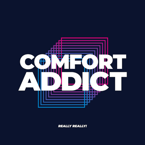Comfort Addict - Really Really!