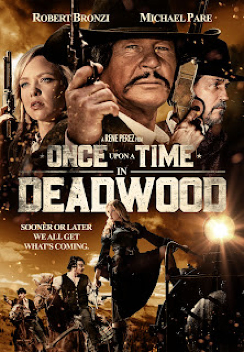ONCE UPON A TIME IN DEADWOOD (2019) USA, 85 minuter. Rene Perez.