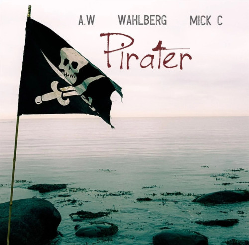 A.W, Wahlberg och Mick C - Pirater